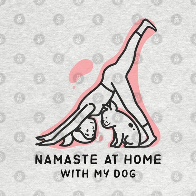 NAMASTE AT HOME WITH MY DOG by YaiVargas